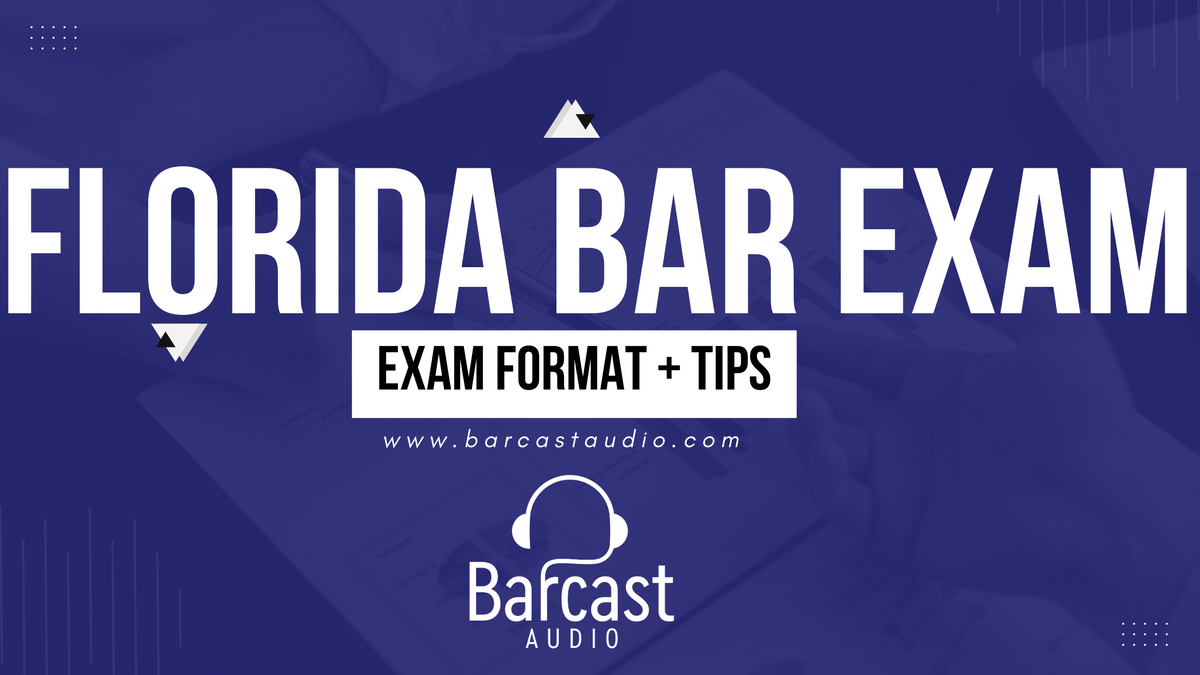 Florida Bar Exam Format – Barcast Audio